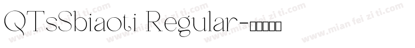 QTsSbiaoti Regular字体转换
